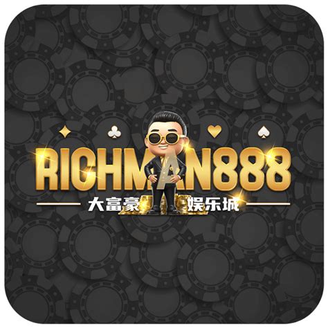RICHMAN888 大富豪娱乐城 .